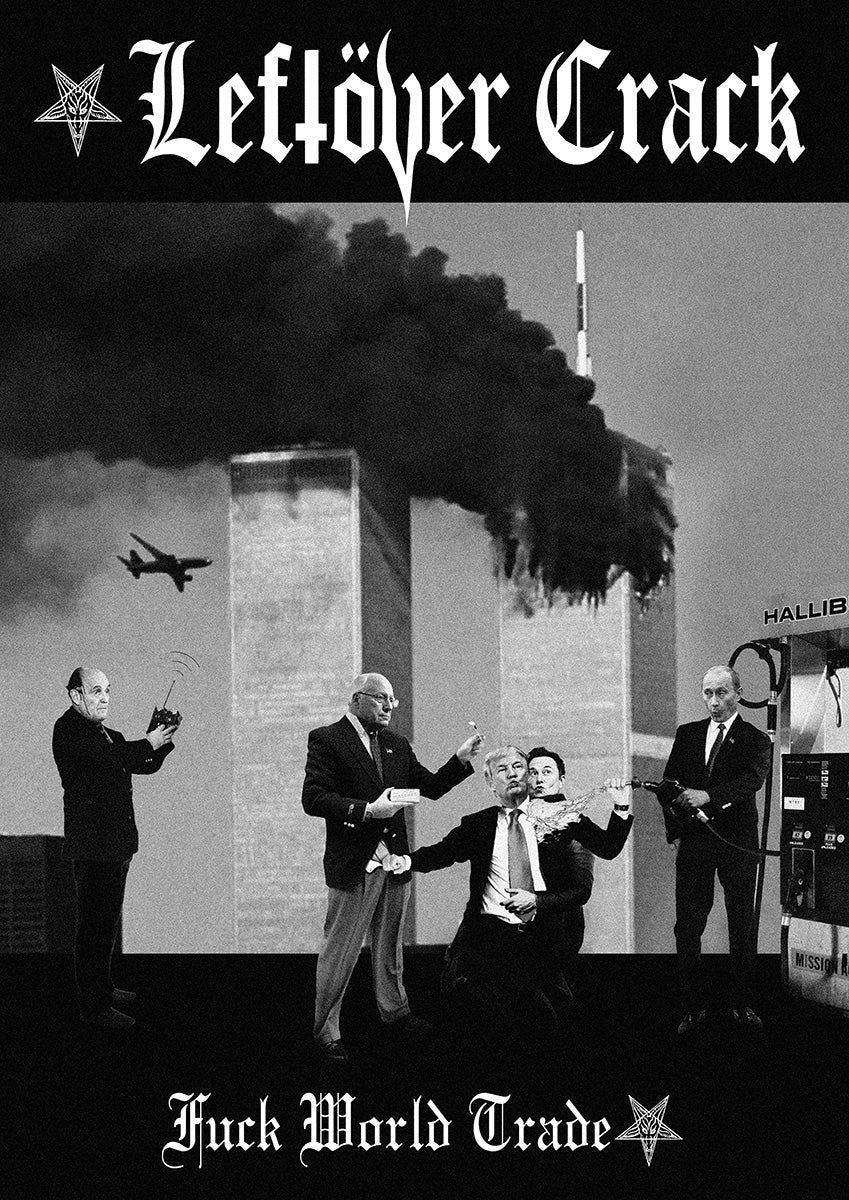 LEFTOVER CRACK "Fuck World Trade" Poster