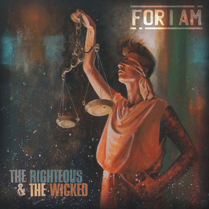 FOR I AM / The Righteous And The Wicked