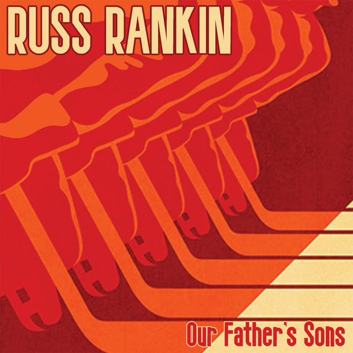 RUSS RANKIN "Our Father’s Sons" 7" out now!