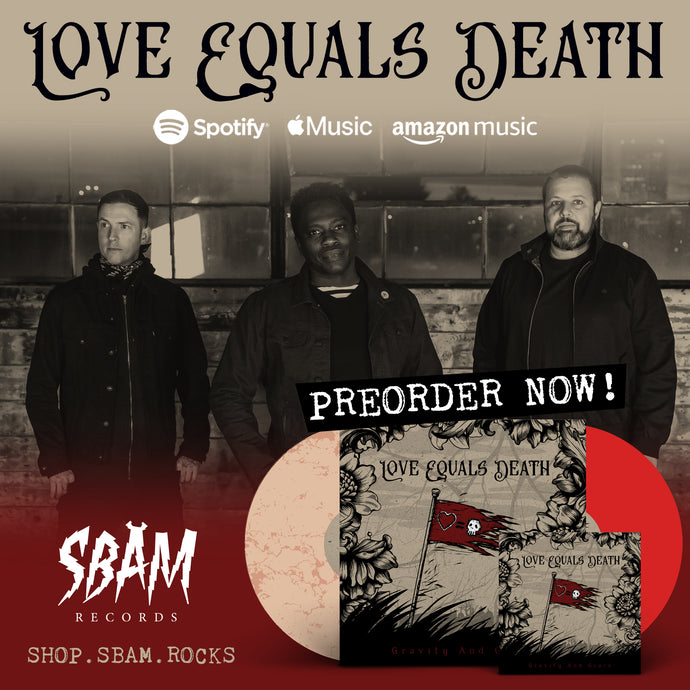 PRE-ORDER FOR LOVE EQUALS DEATH "GRAVITY AND GRACE" STARTS NOW!