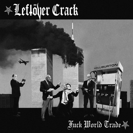 New and updated artwork for FUCK WORLD TRADE by Leftover CRACK!