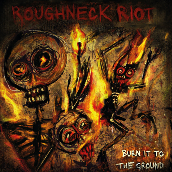 Pre-order for ROUGHNECK RIOT "Burn It To The Ground" starts now!