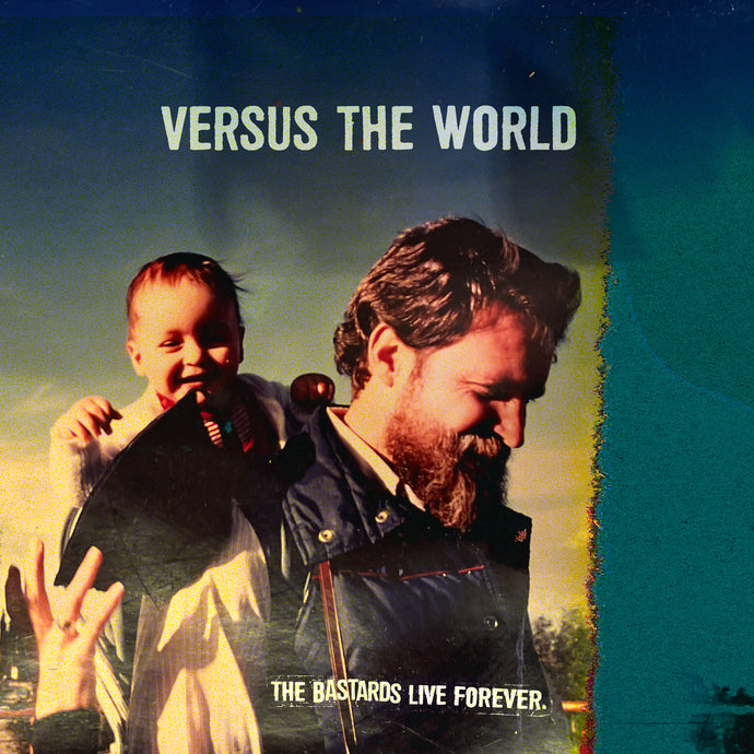 Pre-order VERSUS THE WORLD "The Bastards Live Forever"