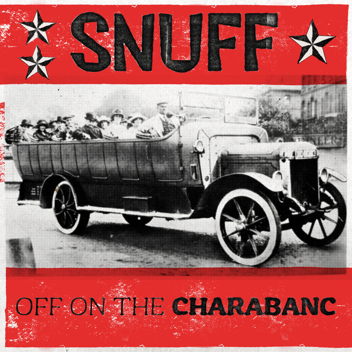 Pre-Order SNUFF "Off On The Charabanc" now!