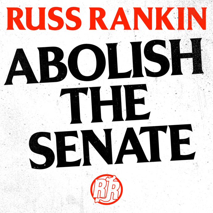 RUSS RANKIN "Abolish The Senate" out now!