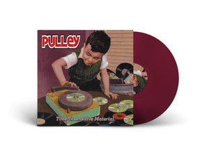 PULLEY / Time-Insensitive Material PRE-ORDER
