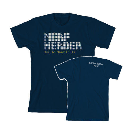 NERF HERDER / How To Meet Girls Shirt