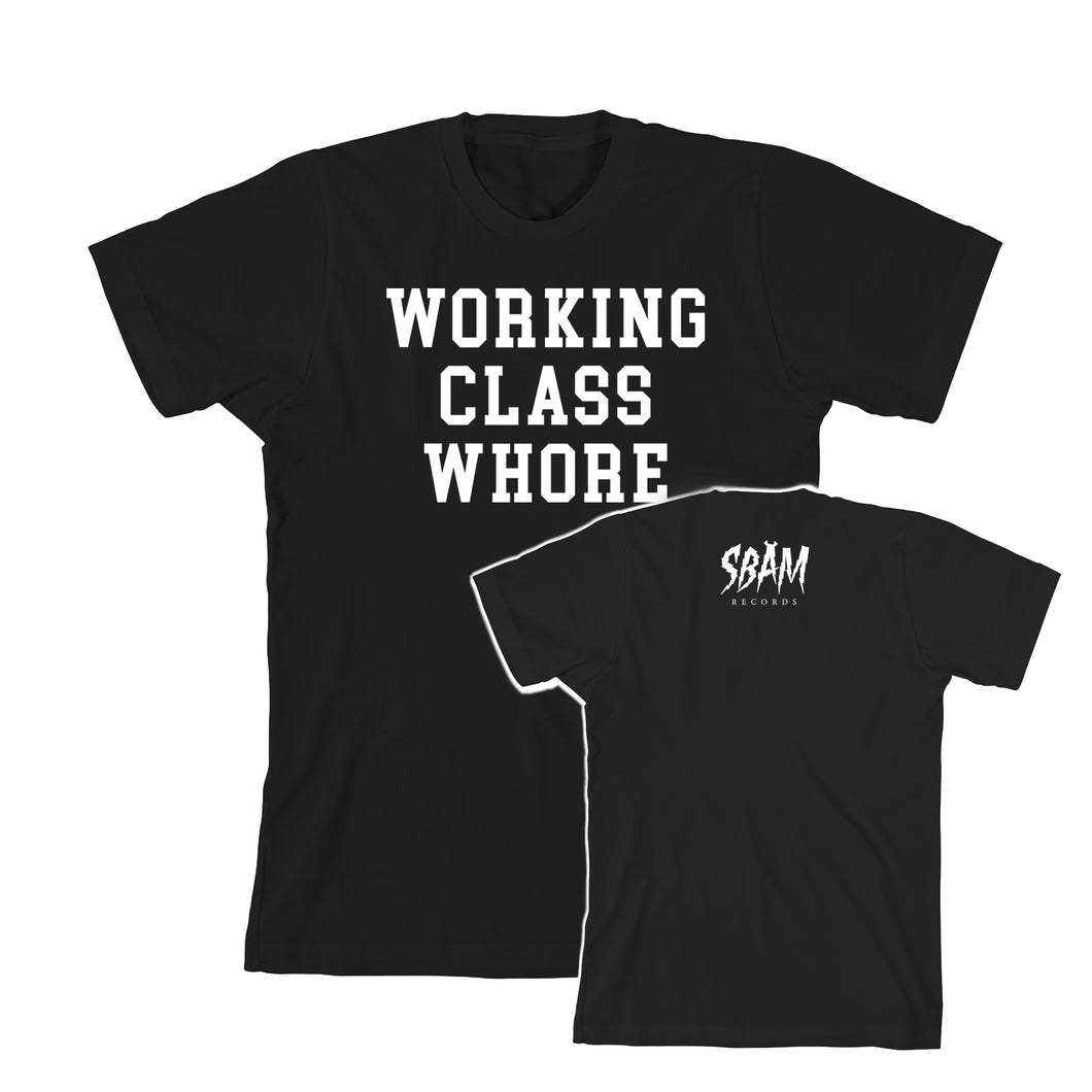 SBAM / Working Class Whore Shirt