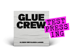 GLUE CREW / Kleben und kleben lassen (Test Pressing)