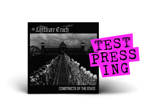 LEFTOVER CRACK / Constructs Of The State (Test Pressing)