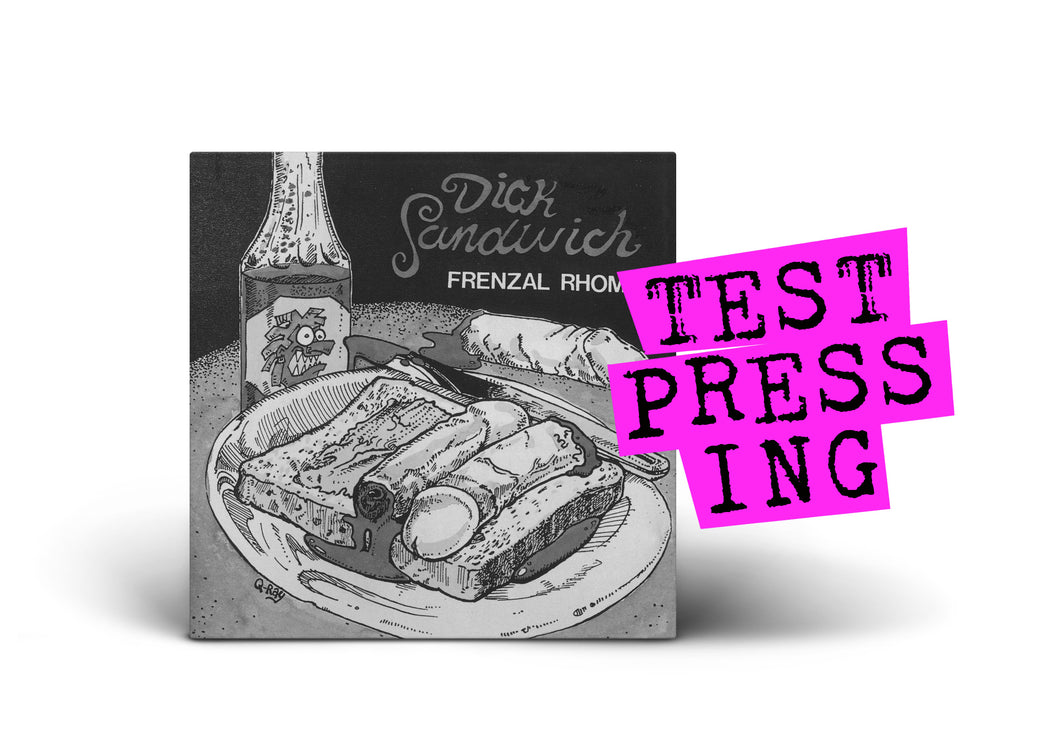 FRENZAL RHOMB / Dick Sandwich (Re-Mastered) (Test Pressing) PRE-ORDER