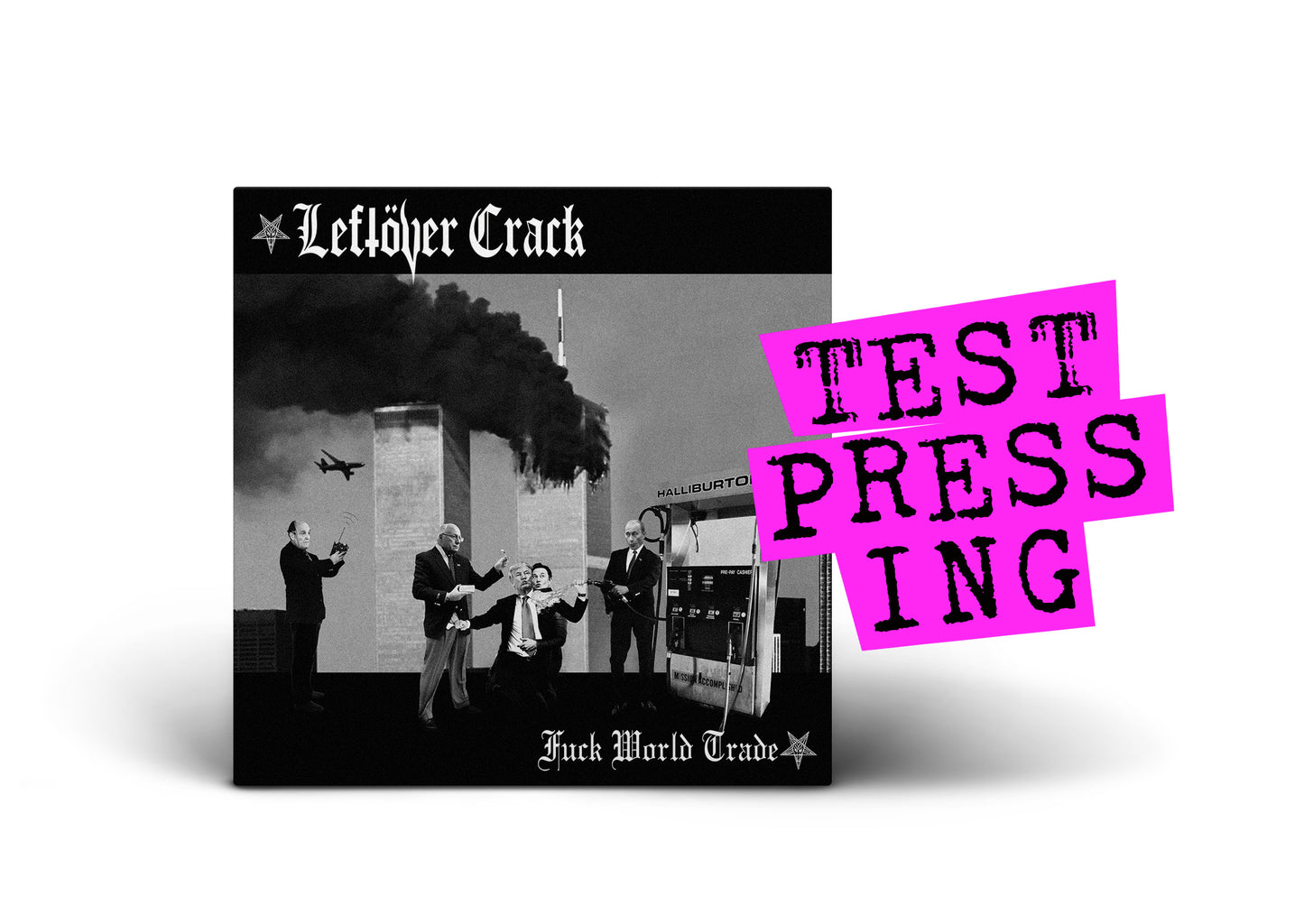 LEFTOVER CRACK / Fuck World Trade (Test Pressing)