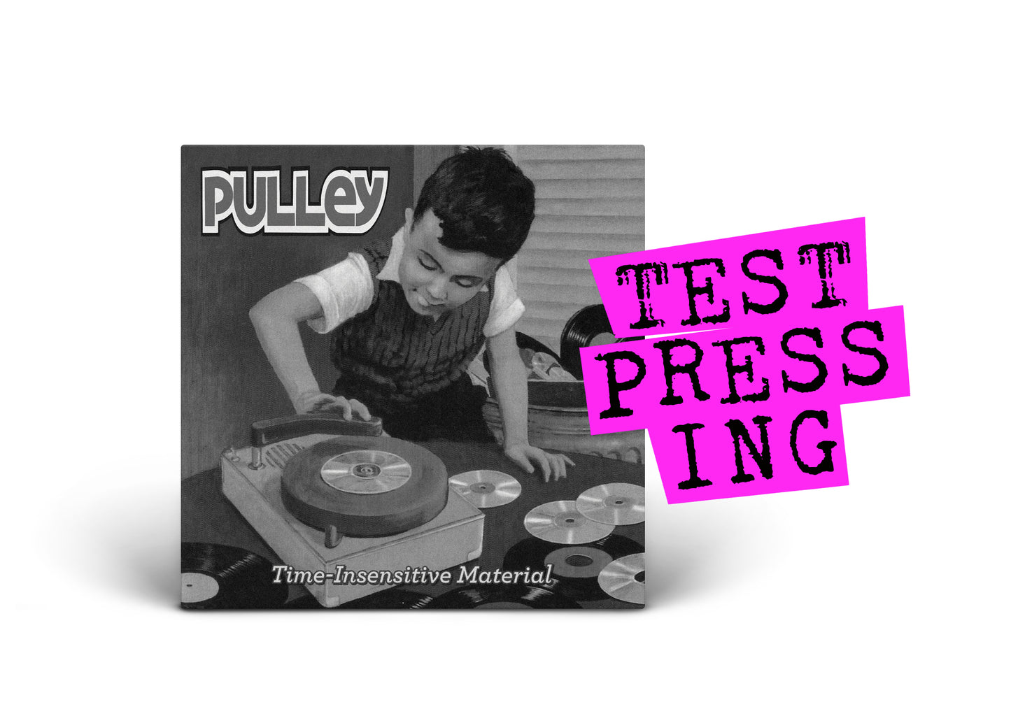 PULLEY / Time-Insensitive Material (Test Pressing)