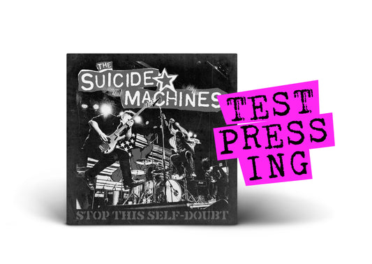THE SUICIDE MACHINES / Stop This Self-Doubt (Test Pressing) PRE-ORDER