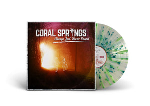CORAL SPRINGS / Always Lost, Never Found