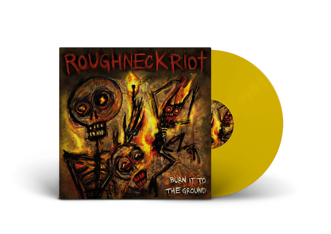 ROUGHNECK RIOT / Burn It To The Ground