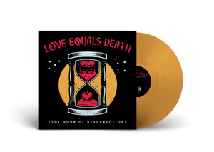 LOVE EQUALS DEATH / The Hour Of Resurrection