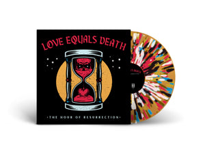 LOVE EQUALS DEATH / The Hour Of Resurrection