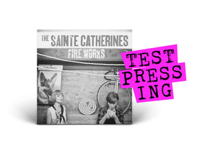 THE SAINTE CATHERINES / Fire Works (Test Pressing)
