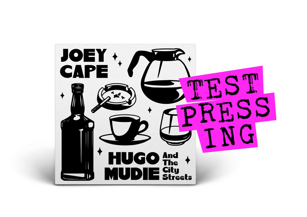 JOEY CAPE & HUGO MUDIE (Test Pressing)