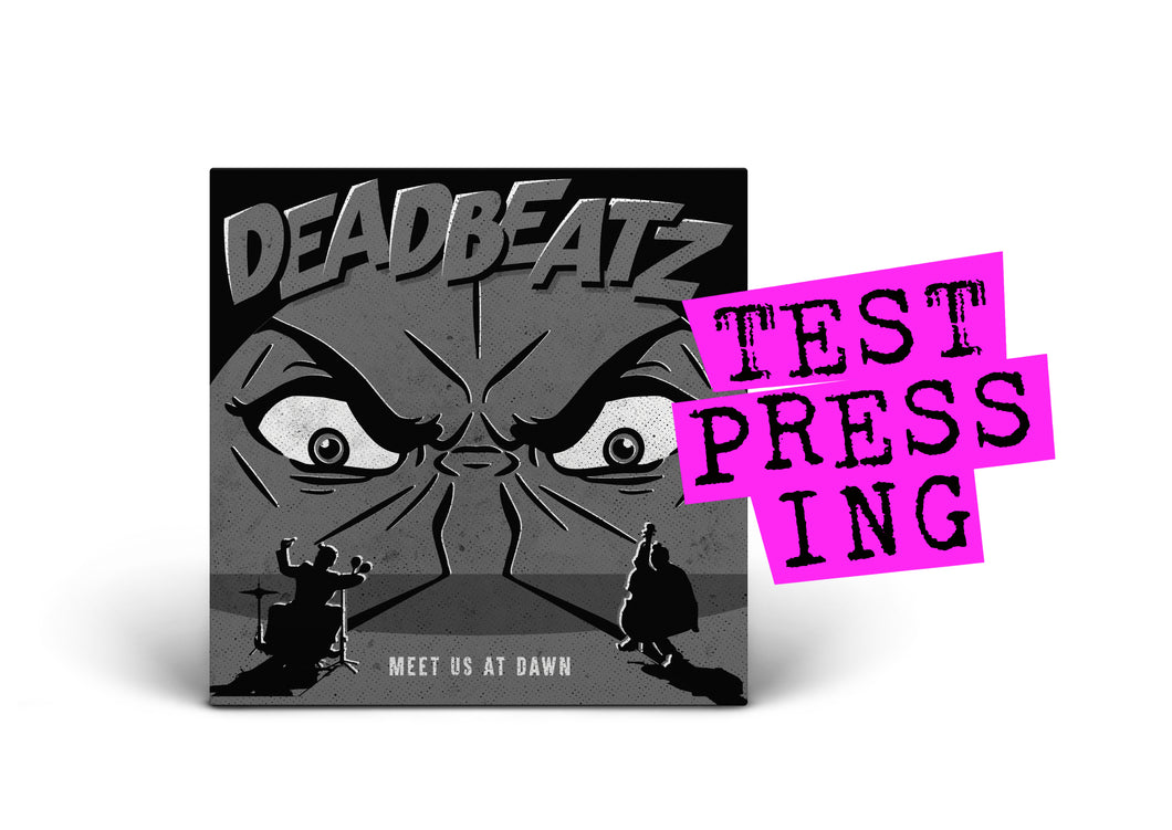 DEADBEATZ / Meet Us At Dawn (Test Pressing)