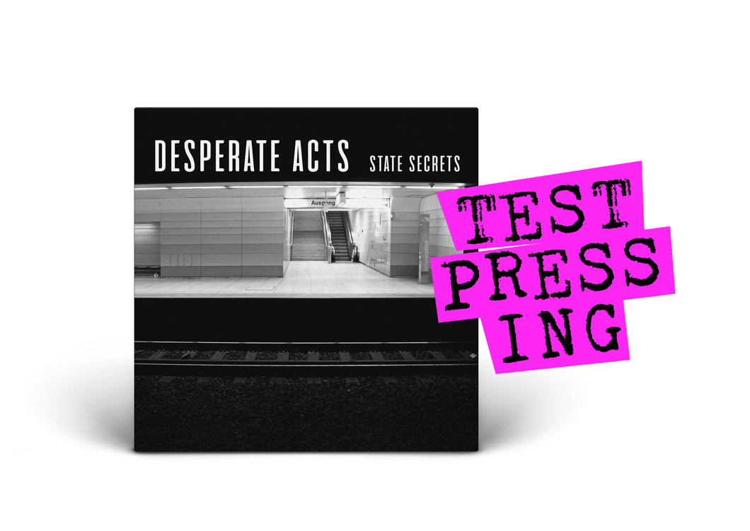 DESPERATE ACTS / State Secrets (Test Pressing)