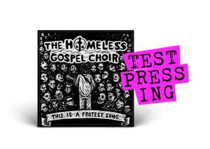 THE HOMELESS GOSPEL CHOIR / This Is A Protest Song (Test Pressing)